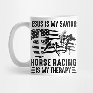 Jesus Is My Savior Horse Racing Is My Therapy Mug